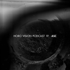 ASC - Horo Vision Podcast 19