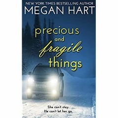 READ ⚡️ DOWNLOAD Precious and Fragile Things A Novel
