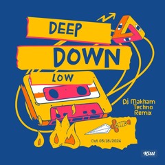 Deep Down Low - Djmakham Techno Remix [FREE DOWNLOAD]