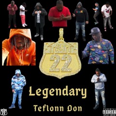 LEGENDARY Teflonn don