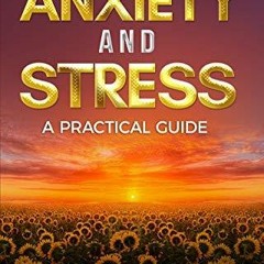 (PDF) Download Natural Relief for Anxiety and Stress: A Practical Guide BY : Gustavo Kinrys MD