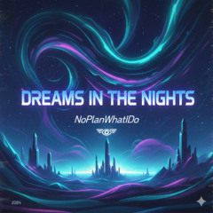 Dreams in the Nights