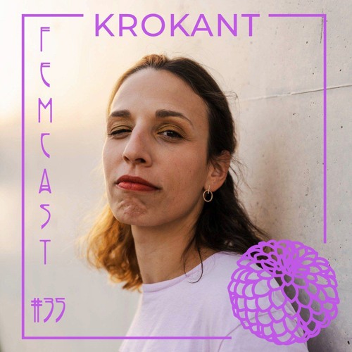 FEMCAST 035 with Krokant