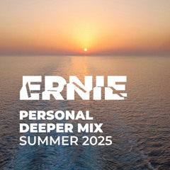 Ernie @ Personal Deeper Mix SUMMER 2025
