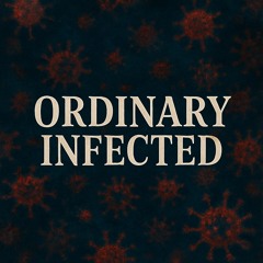 ORDINARY - Infected
