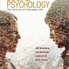 (PDF/DOWNLOAD) Social Psychology: The Science of Everyday Life BY Jeff Greenberg (Author),Toni