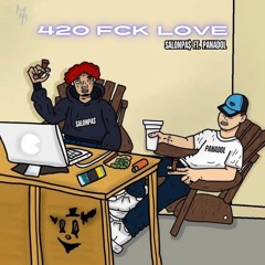 420 fck love - SALONPA$ ft PANADOL