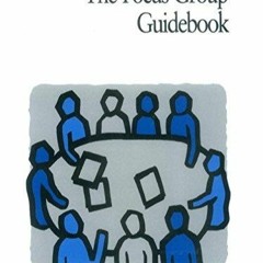 kindle👌 The Focus Group Guidebook (Focus Group Kit 1)