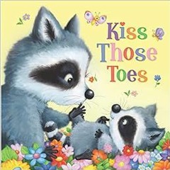 FREE KINDLE 📔 Kiss Those Toes-Follow Along with a Group of Adorable Forest Animals a