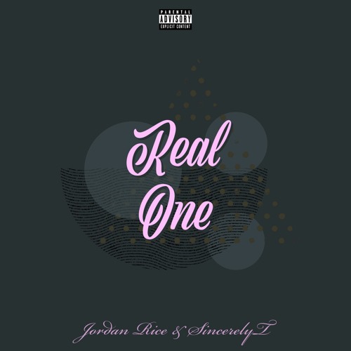 Real One ft. SincerelyT