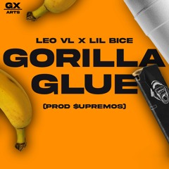 Gorilla Glue (Prod. $upremos)ft.Lilbice