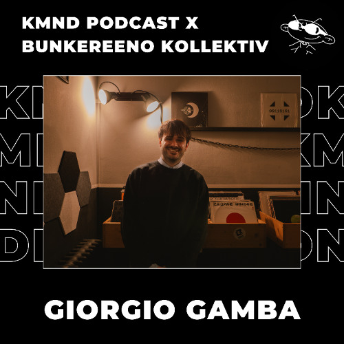 Giorgio Gamba - KMND Podcast x Bunkereeno Kollektiv @ Borderline Record Shop