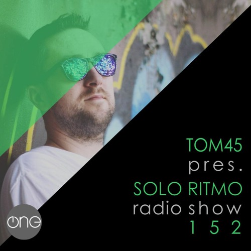 TOM45 pres. SOLO RITMO Radio Show 152 / The One