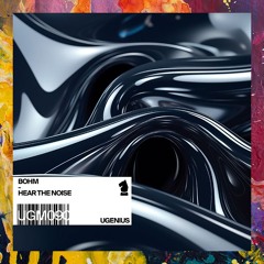 PREMIERE: Bohm — Hear The Noise (Extended Mix) [UGENIUS]