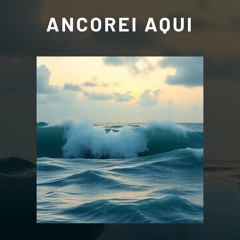 Ancorei Aqui (2)