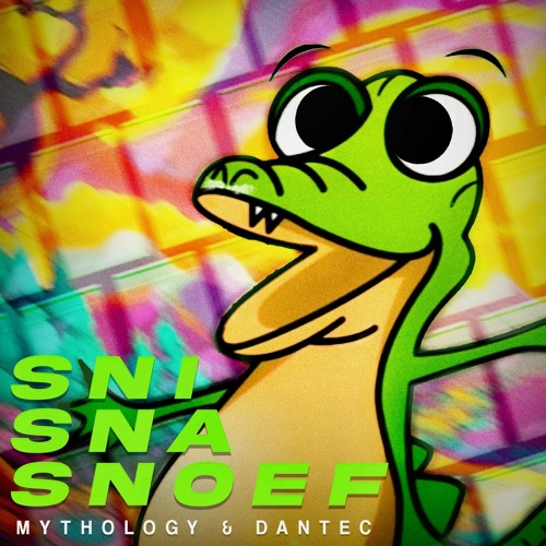 Sni Sna Snoef - (Mythology Bootleg Ft Dantec)