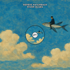 Herbie Hatchback - River Blues [YHV RECORDS]