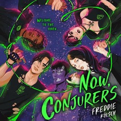 Now, Conjurers, By Freddie Kölsch, Read by Giordan Diaz