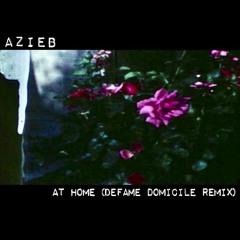 Azieb - At Home (Defame Domicile Remix)