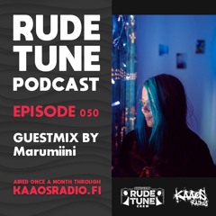 Rude Tune Podcast 050 - Guestmix by Marumiini
