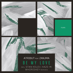 Atribut feat. Zanjma - Be My Love (Haze-M Remix)