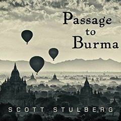 Read ❤️ PDF Passage to Burma by  Scott Stulberg