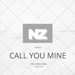 The Chainsmokers, Bebe Rexha - Call You Mine (NZ Remix)