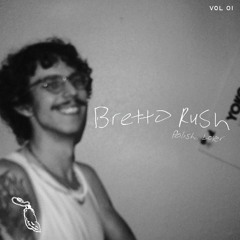 LRR Presents: Bretto Rush