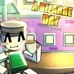 A Bizarre Day OST - What A Bizarre Day