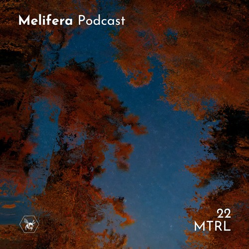 Melifera Podcast 22 | MTRL