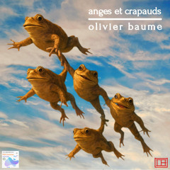 Olivier Baume - Anges et crapauds (BAUME)