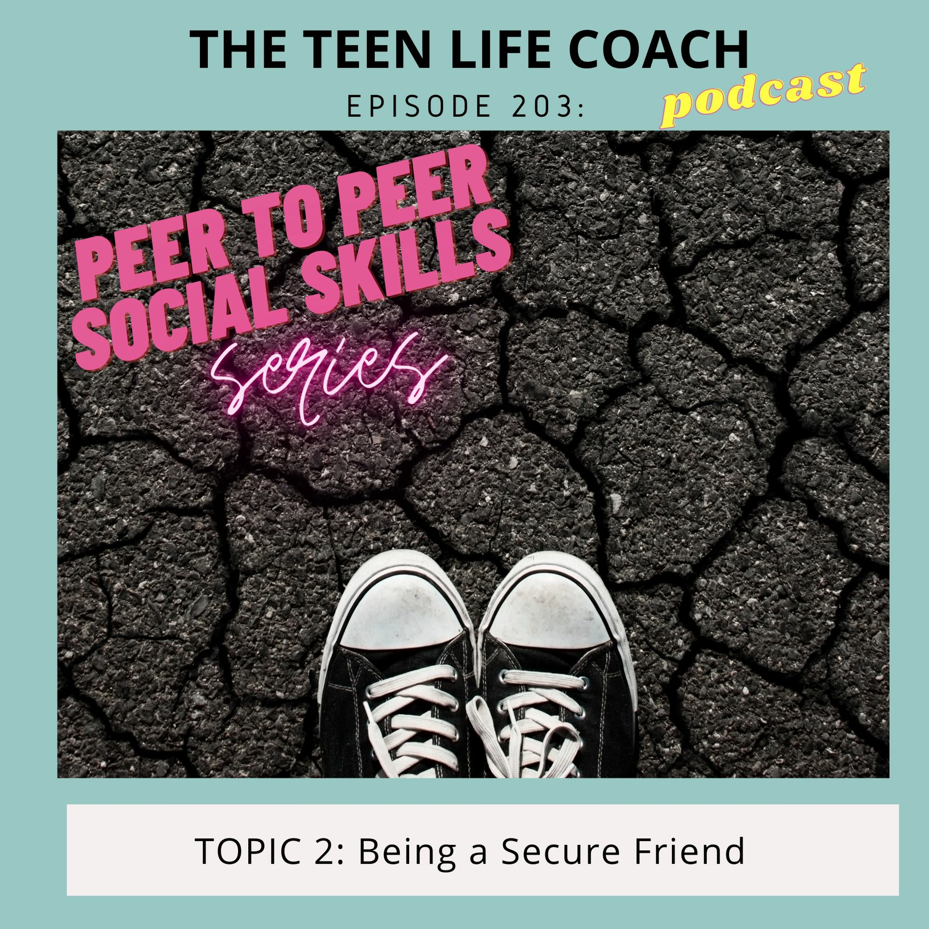 203: Peer Social Skills Series Topic 2: Being a Secure Friend episode artwork