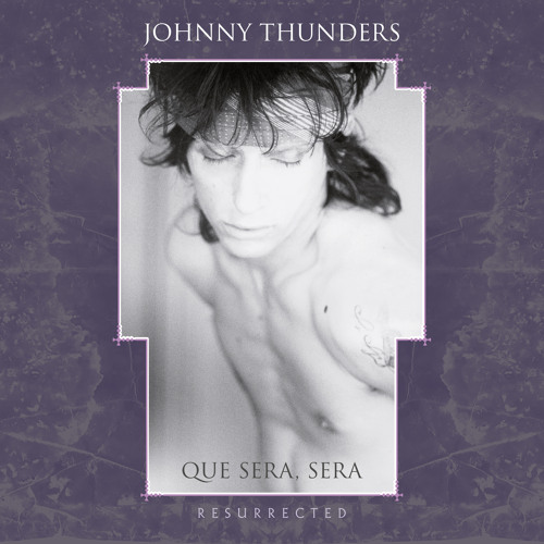 Stream Que Sera Sera Resurrected Remix By Johnny Thunders Listen Online For Free On Soundcloud