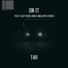 On It(feat. Slay Fleek,Uncle Mellow & Swisz)_prod.LegacySA