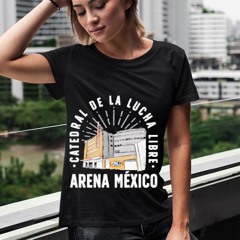 Arena Mexico Arch Catedral De La Lucha Libre Shirt