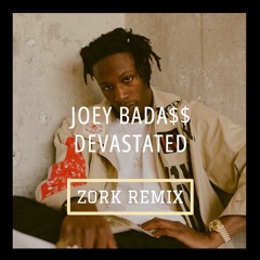Joey Bada$$ - Devastated (ZORK Remix)