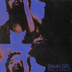 Damn Girl ft. Jean Deaux