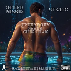 Offer Nissim X Static - Everybody Needs Chik Chak Ft. Maya Simantov (Mashup)