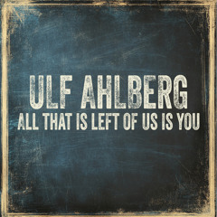 All that is left of us is you