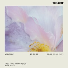 Sweet State on Worldwide FM : Marina Trench with Betty