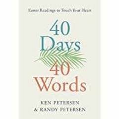 <Download> 40 Days. 40 Words.: Easter Readings to Touch Your Heart