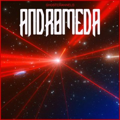 Ghost Channels - Andromeda