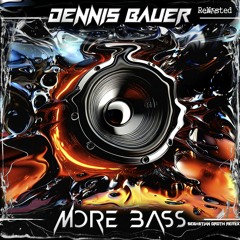 Dennis Bauer - More Bass (Sebastian Groth Remix)