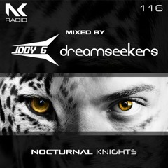 Nocturnal Knights Radio 116 - Jody 6 And Dreamseekers