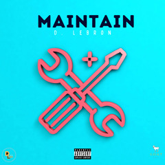 MAINTAIN - D. LEBRON(PROD. BY YANDEE)