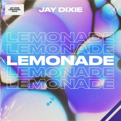 Jay Dixie, DVSK & TREMBLE - Lemonade