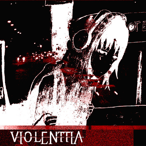 Violenttia - Violenttia - 02 システムグリッチ System Glitch