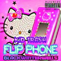 KID TRASH - FLIPPHONE (SPED UP)