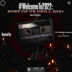 #WelcomeTo2022: Best Of UK Drill 2021 | ACETHEDJ, Tion Wayne, Central Cee, OFB, Digga D, Fumez