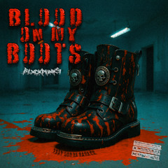 BLOOD ON MY BOOTS Feat. Woo Da Savage